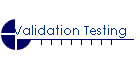 Validation Testing